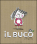 Il buco. Ediz. illustrata